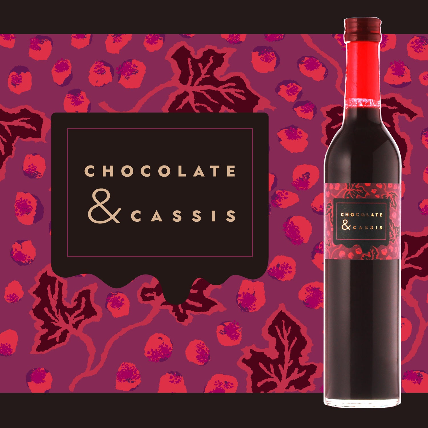 CHOCOLATE＆CASSIS